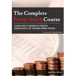 The Complete Penny Stock Course Learn How to Generate Profits Consistently by Trading Penny Stocks by Jamil Ben Alluch